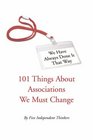 We Have Always Done It That Way 101 Things About Associations We Must Change