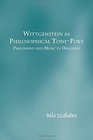 Wittgenstein as Philosophical TonePoet Philosophy and Music in Dialogue