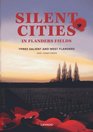 Silent Cities in Flanders Fields The WWI Cemeteries of Ypres Salient and West Flanders
