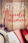 A Magnolia Homecoming A Sweet Small Town Story