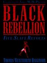 Black Rebellion Five Slave Revolts