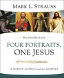 Four Portraits One Jesus 2nd Edition A Survey of Jesus and the Gospels