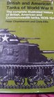 British and American Tanks of World War Ii The Complete Illustrated History of British American and Commonwealth Tanks Gun Motor Carriages and Spe