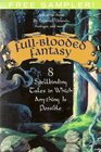 FullBlooded Fantasy 8 Spellbinding Tales in Which Anything Is Possible