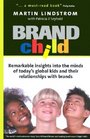 BRANDchild Insights into the Minds of Today's Global Kids Understanding Their Relationship with Brands