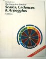The Complete Book of Scales Cadences  Arpeggios in All Keys