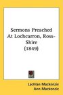 Sermons Preached At Lochcarron RossShire