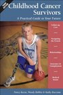 Childhood Cancer Survivors A Practical Guide to Your Future
