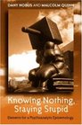 'knowing Nothing Staying Stupid Elements For A Psychoanalytic Epistemology