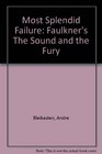 The most splendid failure Faulkner's The sound and the fury