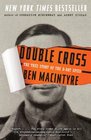 Double Cross The True Story of the DDay Spies