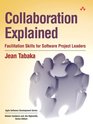 Collaboration Explained Facilitation Skills for Software Project Leaders