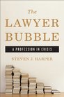The Lawyer Bubble Portrait of a Profession in Crisis