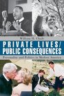 Private Lives/Public Consequences Personality and Politics in Modern America