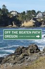 Oregon Off the Beaten Path 9th A Guide to Unique Places