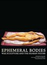 Ephemeral Bodies Wax Sculpture and the Human Figure