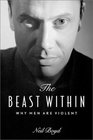 The Beast Within Why Men Are Violent