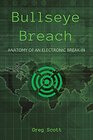 Bullseye Breach Anatomy of an Electronic BreakIn