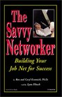 The Savvy Networker Building Your Job Net for Success