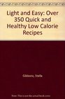 Light and Easy Over 350 Quick and Healthy LowCalorie Recipes