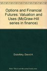 Options and Financial Futures Valuation and Uses