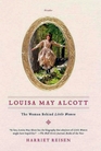 Louisa May Alcott The Woman Behind Little Women