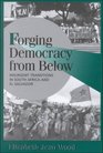 Forging Democracy from Below Insurgent Transitions in South Africa and El Salvador