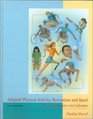 Adapted Physical Activity Recreation and Sport Crossdisciplinary and Lifespan 5th