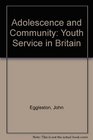 Adolescence and community The youth service in Britain