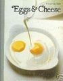 Eggs and Cheese (Good Cook, Techniques and Recipes Series)