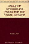 Coping with Emotional and Physical High Risk Factors Workbook