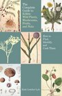 The Complete Guide to Edible Wild Plants, Mushrooms, Fruits, and Nuts, 2nd: How to Find, Identify, and Cook Them
