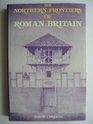 The Northern Frontiers of Roman Britain