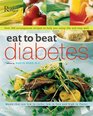 Eat to Beat Diabetes Over 300 Scrumptious Recipes to Help You Enjoy Life and Stay Well