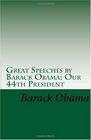 Great Speeches by Barack Obama Our 44th President