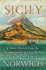 Sicily A Short History from the Greeks to Cosa Nostra
