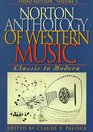 Norton Anthology of Western Music 3rd Edition Volume 2  Classic to Modern