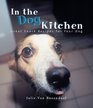 In the Dog Kitchen: Great Snack Recipes for Your Dog