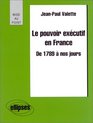 Le pouvoir excutif en France de 1789  nos jours