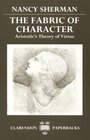 The Fabric of Character Aristotle's Theory of Virtue