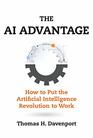 The AI Advantage How to Put the Artificial Intelligence Revolution to Work