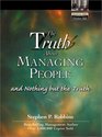 The Truth About Managing PeopleAnd Nothing But the Truth