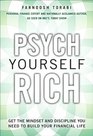 Psych Yourself Rich: Get the Mindset and Discipline You Need to Build Your Financial Life