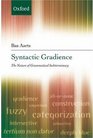 Syntactic Gradience The Nature of Grammatical Indeterminacy