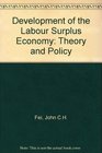 Development of the Labour Surplus Economy Theory and Policy