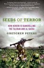 Seeds of Terror How Heroin Is Bankrolling the Taliban and al Qaeda