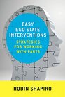 Easy Ego State Interventions Strategies for Working with Parts