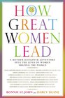 How Great Women Lead A MotherDaughter Adventure into the Lives of Women Shaping the World