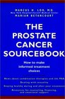 The Prostate Cancer Sourcebook  How to Make Informed Treatment Choices