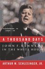 A Thousand Days John F Kennedy in the White House